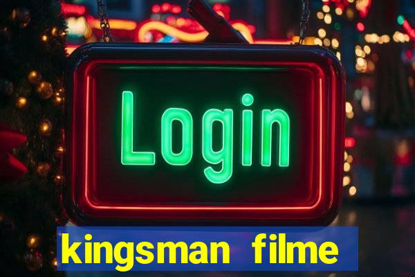 kingsman filme completo dublado superflix